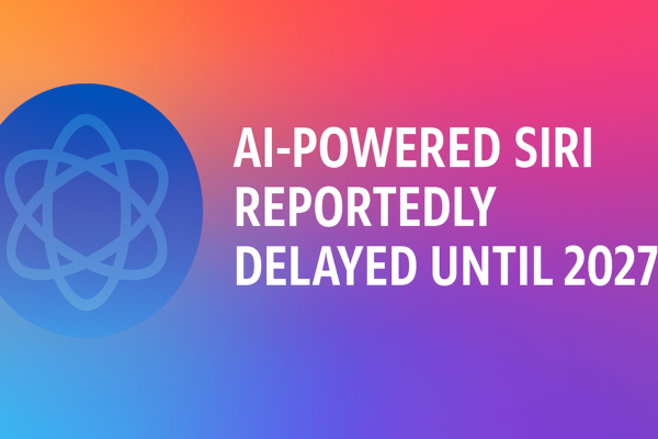 AI-Powered siri reportedly delayed until 2027